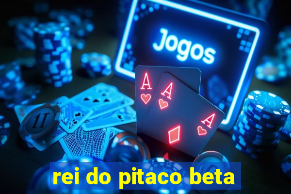 rei do pitaco beta